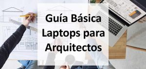 guia basica laptos para arquitectos