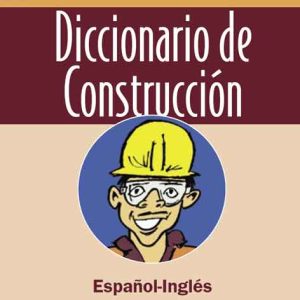 Diccionario de Construcción Español – Ingles